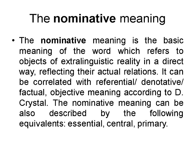 The nominative meaning The nominative meaning is the basic meaning of the word which